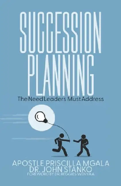 Succession Planning: The Need Leaders Must Address by John Stanko0