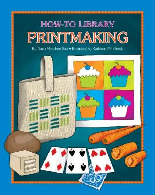 Printmaking by Dana Meachen Rau, Kathleen Petelinsek