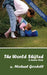 The World Shifted by Goodell, Michael