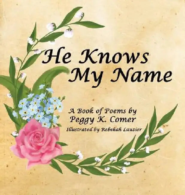 He Knows My Name by Peggy K. Comer
