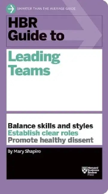 HBR Guide to Leading Teams by Mary Shapiro