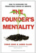 The Founder's Mentality: How to Overcome the Predictable Crises of Growth by Chris Zook