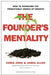 The Founder's Mentality: How to Overcome the Predictable Crises of Growth by Chris Zook