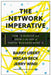 The Network Imperative: How to Survive and Grow in the Age of Digital Business Models by Barry Libert