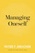 Managing Oneself: The Key to Success by Peter F. Drucker