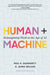 Human + Machine: Reimagining Work in the Age of AI by Paul R. Daugherty