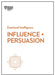 Influence and Persuasion (HBR Emotional Intelligence Series) by Harvard Business Review