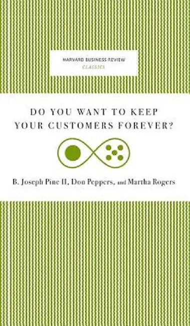Do You Want to Keep Your Customers Forever?