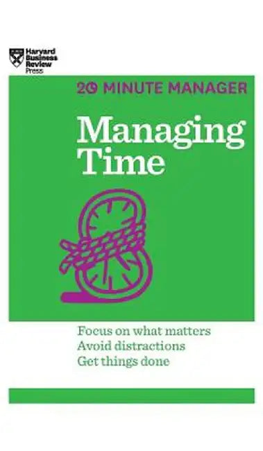 Managing Time (HBR 20-Minute Manager Series) by Harvard Business Review