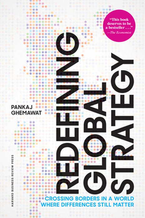 Redefining Global Strategy: with a New Introduction by Ghemawat