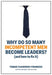Why Do So Many Incompetent Men Become Leaders?: And How to Fix It