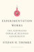 Experimentation Works: The Surprising Power of Business Experiments  by Thomke, Stefan H.