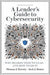 A Leader's Guide to Cybersecurity: Why Boards Need to Take Control--And How to Do It by Parenty, Thomas