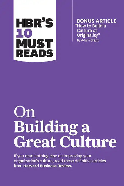Hbr's 10 Must Reads on Building a Great Culture by Review, Harvard Business
