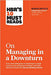 Hbr’s 10 Must Reads On Managing In Downturn by Harvard Business Review