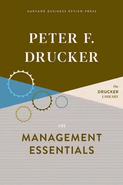 Peter F. Drucker on Management Essentials by Peter F. Drucker