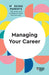 Managing Your Career (HBR Working Parents Series)