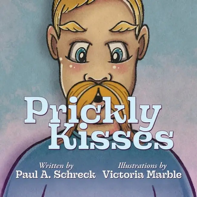 Prickly Kisses by Paul A. Schreck