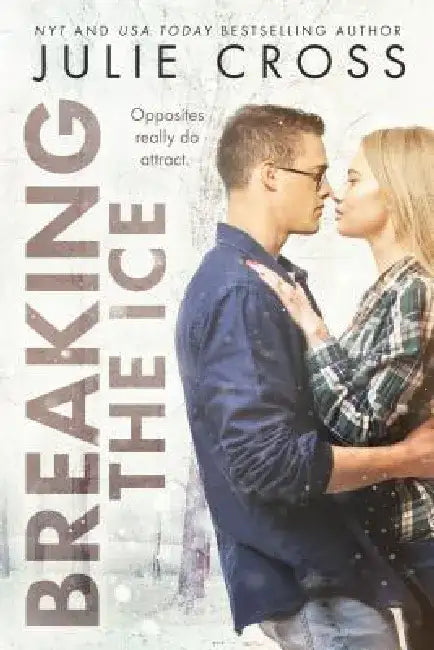 Breaking the Ice by Julie Cross