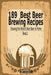 189 Best Beer Brewing Recipes: Brewing the World's Best Beer at Home Book 2 by George Braun