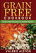 Grain Free Cookbook (Grain Free Recipes for Better Health0 by Valerie Alston