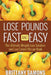 Lose Pounds Fast and Easy by Brittany Samons
