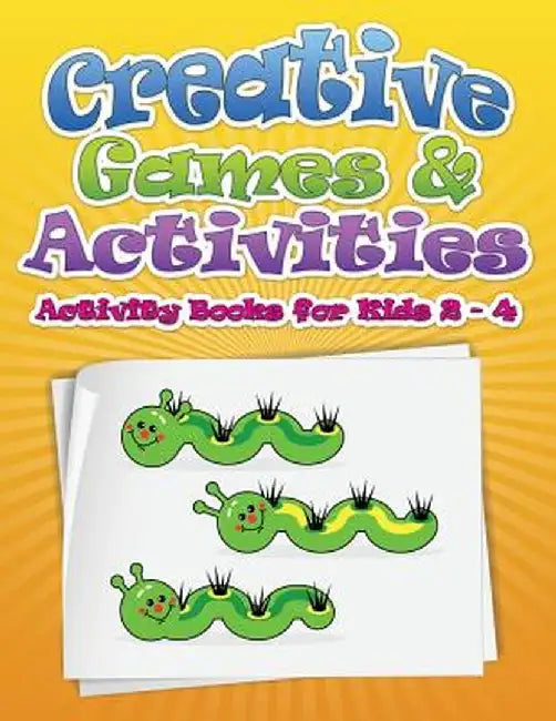 Creative Games & Activities (Activity Books for Kids 2 - 4) by Speedy Publishing LLC