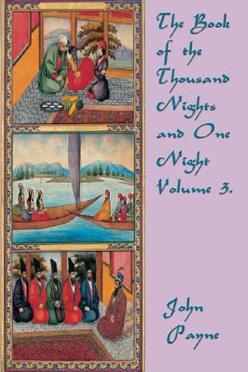 The Book of the Thousand Nights and One Night Volume 3. by John Payne