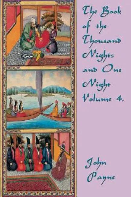 The Book of the Thousand Nights and One Night Volume 4. by John Payne