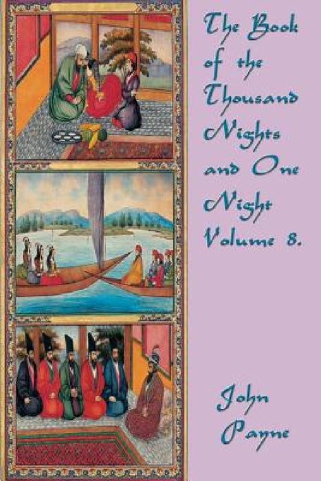 The Book of the Thousand Nights and One Night Volume 8. by John Payne