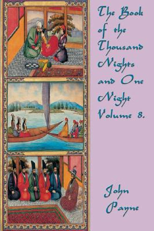 The Book of the Thousand Nights and One Night Volume 8. by John Payne