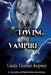 Loving the Vampire by Linda Tiernan Kepner