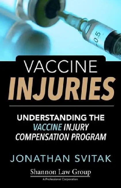 Vaccine Injuries: Understanding the Vaccine Injury Compensation Program by Jonathan Svitak