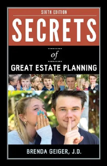 Secrets of Great Estate Planning: Sixth Edition by Geiger, Brenda
