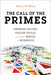 Call of the Primes: Surprising Patterns, Peculiar Puzzles, and Other Marvels of Mathematics by Owen O'Shea