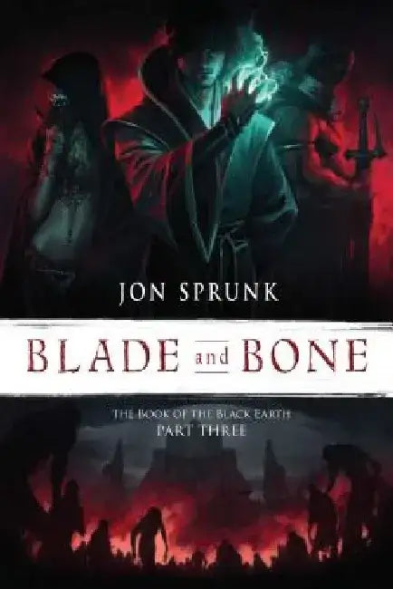Blade and Bone, 3 by Jon Sprunk