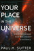 Your Place in the Milky Way: An Exciting Tour of the Big, Messy Universe by Paul M. Sutter