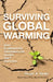 Surviving Global Warming: Why Eliminating Greenhouse Gases Isn't Enough by Roger A. Sedjo