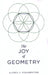 The Joy of Geometry by Alfred S. Posamentier