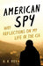 American Spy: Wry Reflections on My Life in the CIA by H. K. Roy