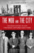 The Mob and the City: The Hidden History of How the Mafia Captured New York by C. Alexander Hortis