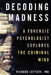 Decoding Madness: A Forensic Psychologist Explores the Criminal Mind by Richard Ph. D. Lettieri