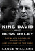 King David and Boss Daley: The Black Disciples, Mayor Daley, and Chicago on the Edge by Lance Williams