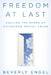 Freedom at Last: Healing the Shame of Childhood Sexual Abuse by Beverly Engel