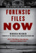Forensic Files Now: Recaps and Updates to 40 Favorite Cases by Rebecca Reisner
