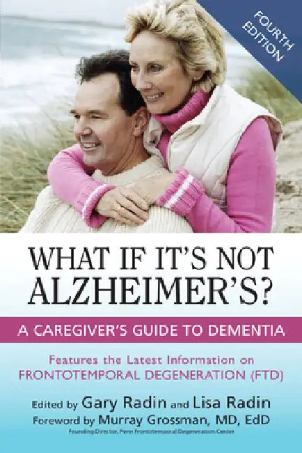 What If It's Not Alzheimer's?: A Caregiver's Guide to Dementia by Gary Radin