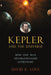 Kepler and the Universe: How One Man Revolutionized Astronomy by David K. Love