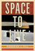 Space to Live: The Search for an Alternative Home for Humanity by Roderick J. Hill