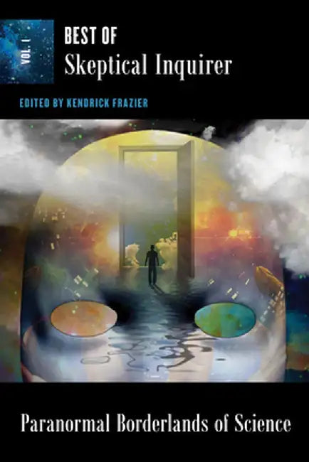 Paranormal Borderlands of Science: Best of Skeptical Inquirer Vol. 1 by Kendrick Frazier