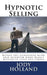 Hypnotic Selling: The science of unlocking what your clients truly want to buy by Mike Grigsby